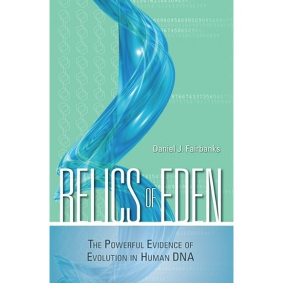 Pre-Owned Relics of Eden: The Powerful Evidence of Evolution in Human DNA (Hardcover 9781591025641) by Daniel J Fairbanks