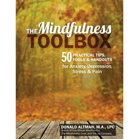 The Mindfulness Toolbox : 50 Practical Mindfulness Tips, Tools, and Handouts for Anxiety, Depression, Stress, and (Best Supplement For Stress And Depression)