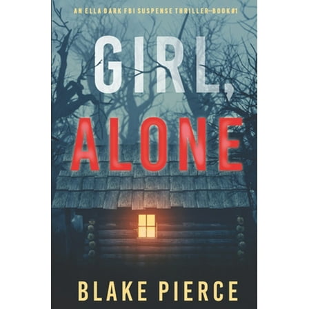 Pre-Owned Girl, Alone (An Ella Dark FBI Suspense Thriller-Book 1) (Paperback) 1094373567 9781094373560