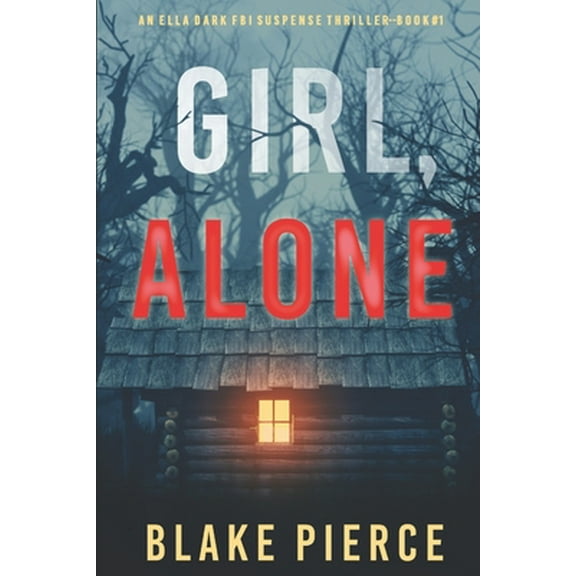 Pre-Owned Girl, Alone (An Ella Dark FBI Suspense Thriller-Book 1) (Paperback) 1094373567 9781094373560
