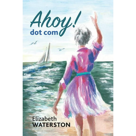 Late Life Romance: Ahoy! Dot Com (Series #2) (Paperback)