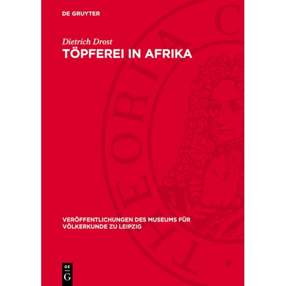 Veröffentlichungen Des Museums Für Völke Töpferei in Afrika: Technologie, Book 15, (Hardcover)