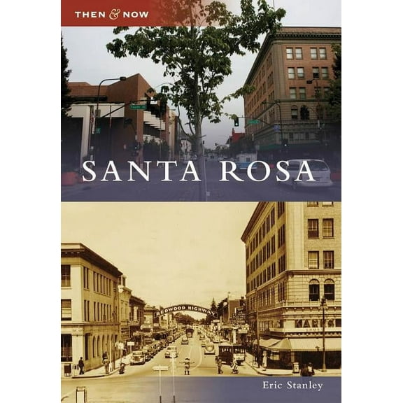 Then and Now: Santa Rosa (Paperback)
