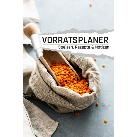 Vorratsplaner Rezepte und Speisen: Linsen Motiv I Notreserve lagern und organisieren I Rezepte I Kontakte I Lagerbestand (Paperback)