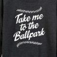 thumbnail image 3 of Instant Message - Take Me to the Ballpark - Women's French Terry Long Sleeve Pullover, 3 of 6