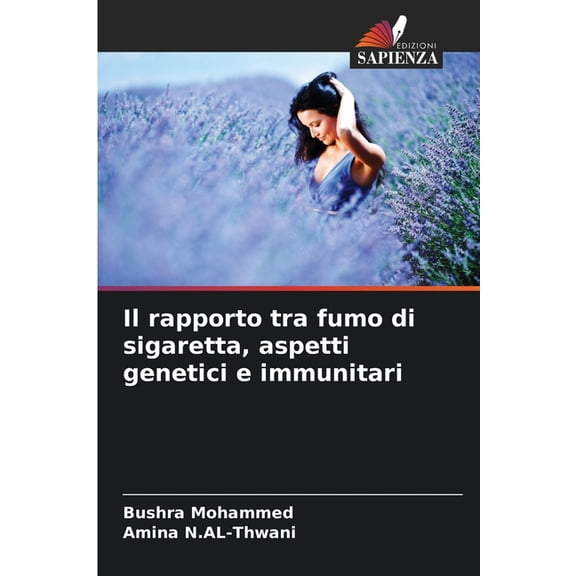 Il rapporto tra fumo di sigaretta, aspetti genetici e immunitari, (Paperback)