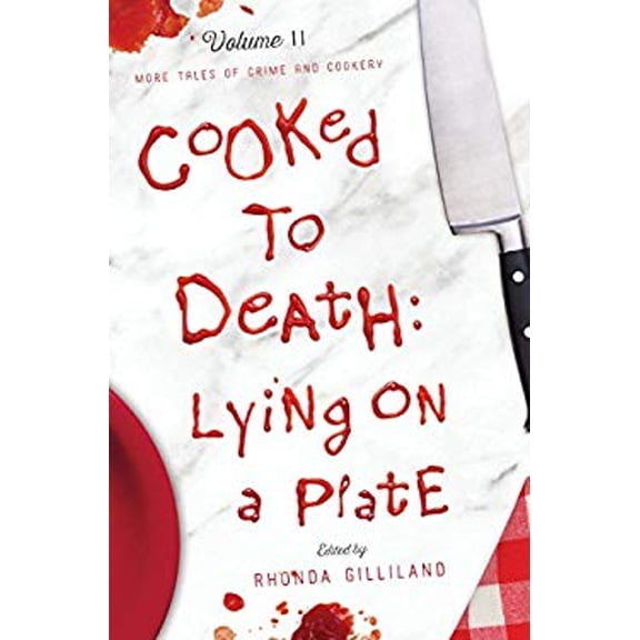 Pre-Owned Cooked to Death: More Tales of Crime and Cookery, Volume II: Lying on a Plate (Paperback) 1634890825 9781634890823