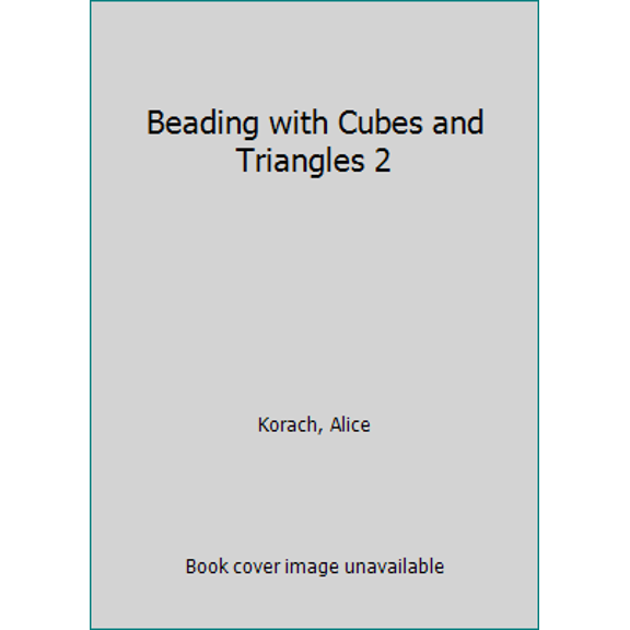Pre-Owned Beading with Cubes and Triangles 2 (Paperback) 1574216333 9781574216332