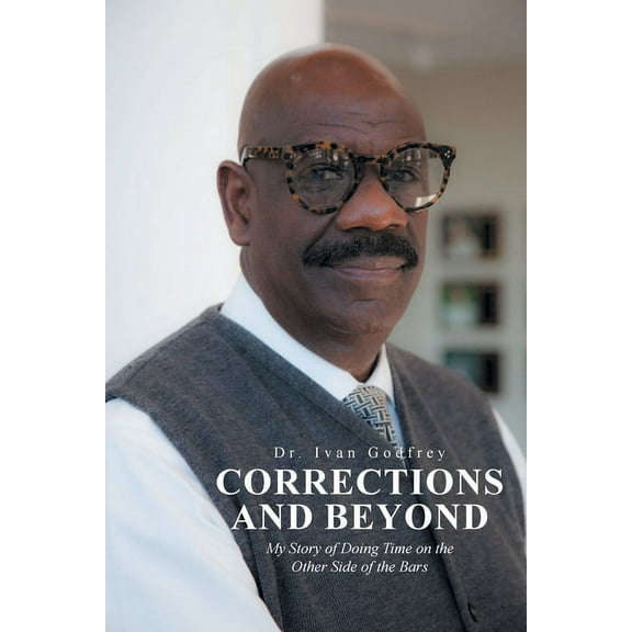 Corrections and Beyond: My Story of Doing Time on the Other Side of the Bars, (Paperback)