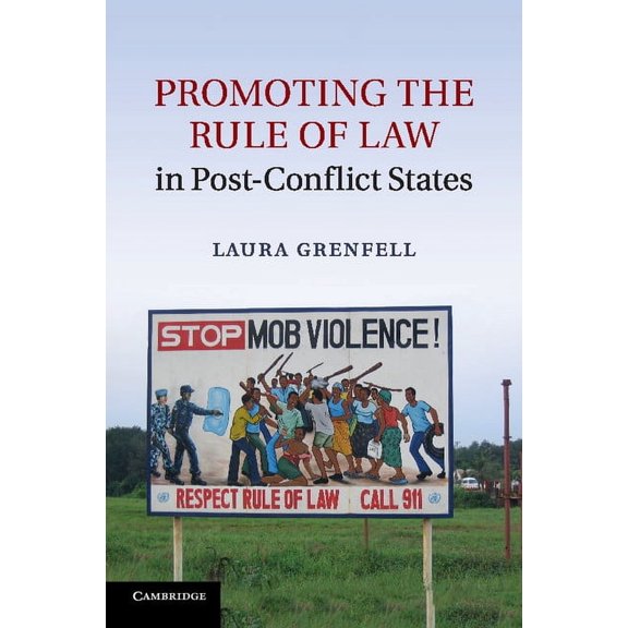 Promoting the Rule of Law in Post-Conflict States, (Paperback)