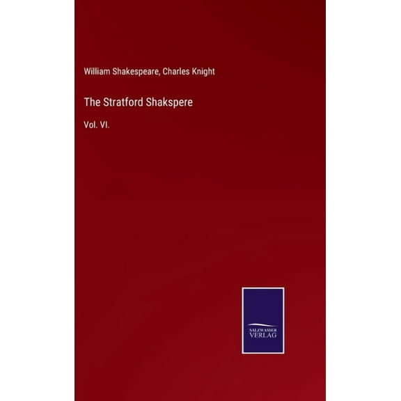 The Stratford Shakspere : Vol. VI. (Hardcover)