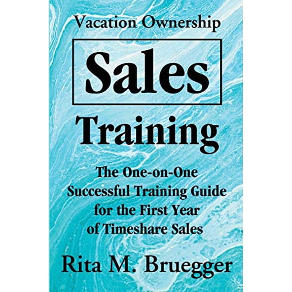 Pre-Owned Vacation Ownership Sales Training: The One-On-One Successful Training Guide for the First Year of Timeshare Sales (Paperback) 0595195431 9780595195435