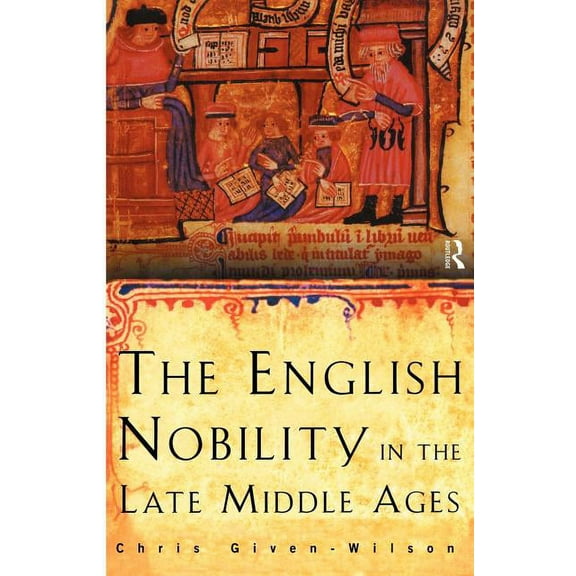 The English Nobility in the Late Middle Ages: The Fourteenth-Century Political Community, (Paperback)