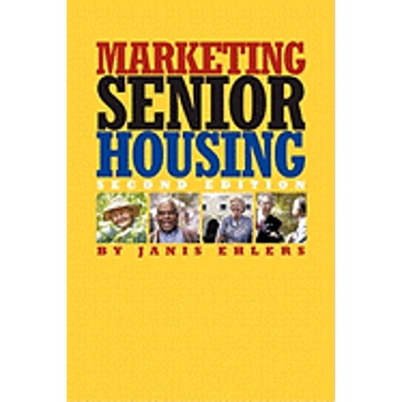Marketing Senior Housing (Paperback) by Janis Ehlers