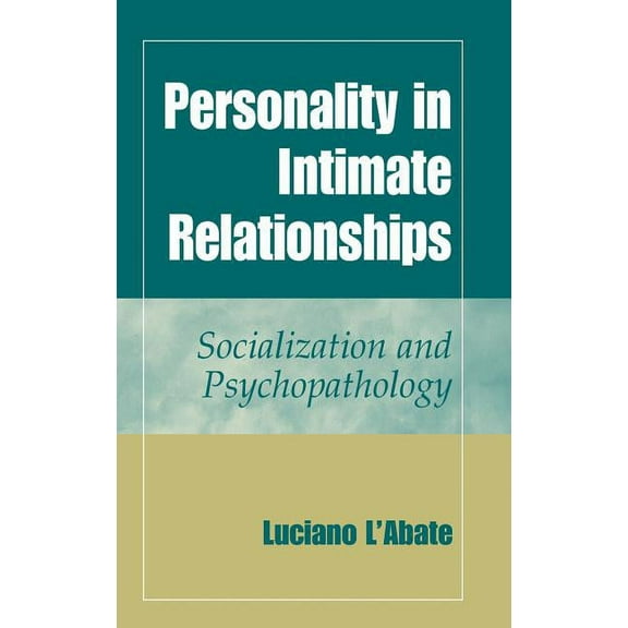 Personality in Intimate Relationships: Socialization and Psychopathology, (Hardcover)