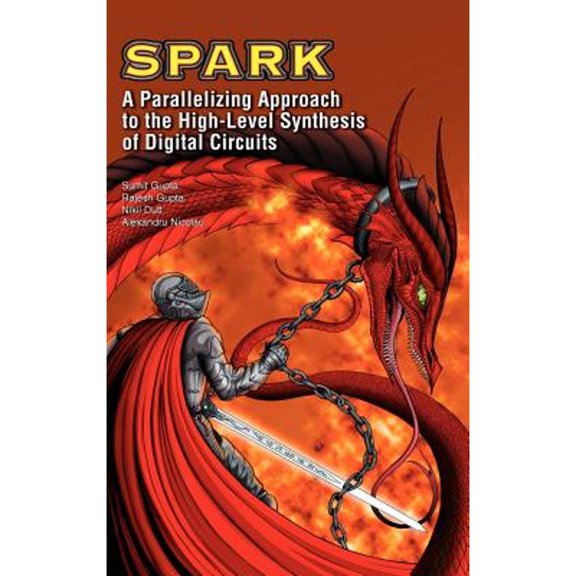 Pre-Owned Spark: A Parallelizing Approach to the High-Level Synthesis of Digital Circuits, (Hardcover)