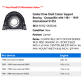 thumbnail image 2 of Center Drive Shaft Center Support Bearing - Compatible with 1981 - 1989 International S1853 1982 1983 1984 1985 1986 1987 1988, 2 of 2