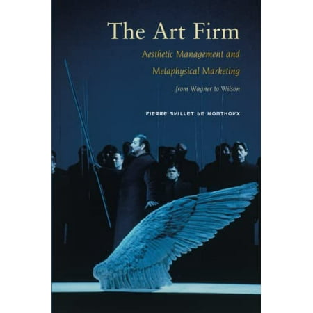 The Art Firm: Aesthetic Management and Metaphysical Marketing (Stanford Business Books) (Stanford Business Books (Hardcover)) Paperback - USED - VERY GOOD Condition