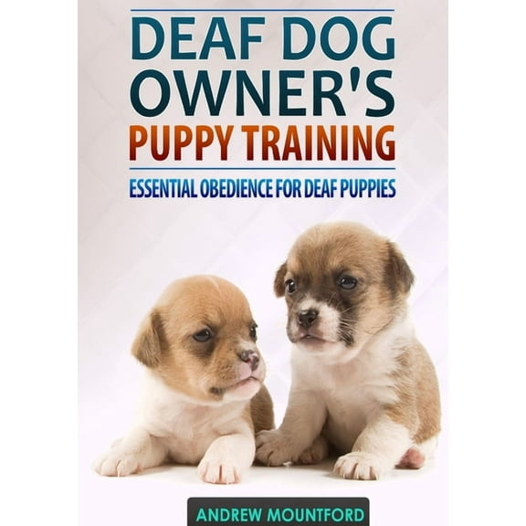 Deaf Dog Owner's Puppy Training, (Paperback)