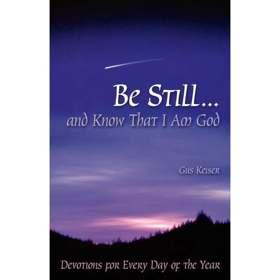 Be Still...and Know That I Am God: Devotions for Every Day of the Year, (Paperback)