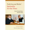Faith beyond Belief : Spirituality for Our Times