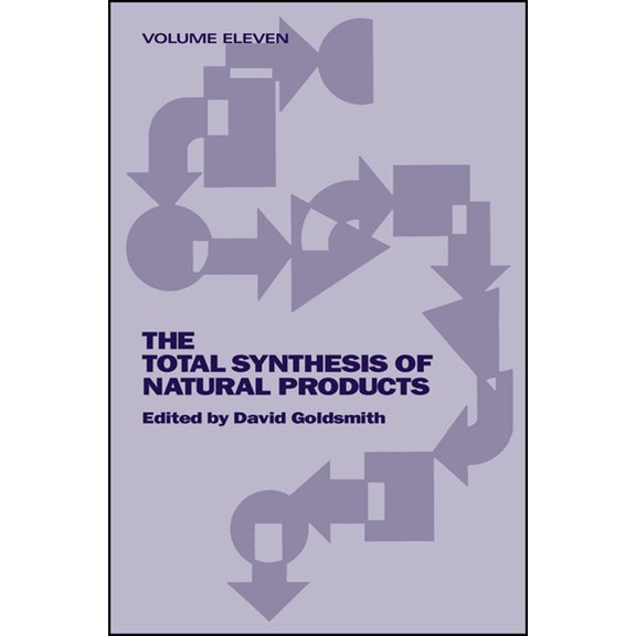 Total Synthesis of Natural Products The Total Synthesis of Natural Products, Volume 11, Part B: Bicyclic and Tricyclic Sesquiterpenes, Book 11, (Hardcover)