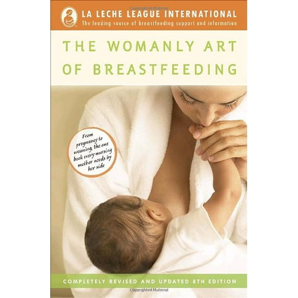 Pre-Owned The Womanly Art of Breastfeeding : Completely Revised and Updated 8th Edition 9780345518446