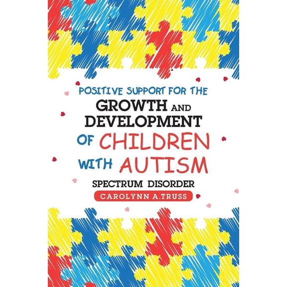 Positive Support for the Growth and Development of Children with Autism Spectrum Disorder, (Paperback)