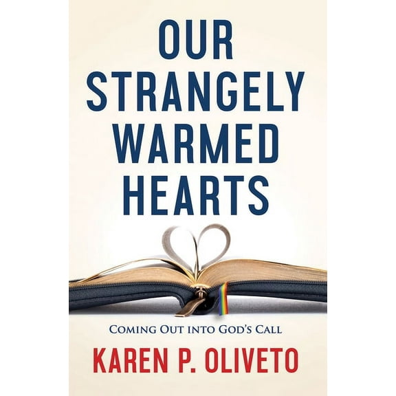 Our Strangely Warmed Hearts: Coming Out Into Gods Call, (Paperback)