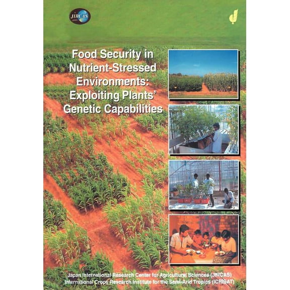 Developments in Plant and Soil Sciences Food Security in Nutrient-Stressed Environments: Exploiting Plants' Genetic Capabilities, Book 95, (Hardcover)