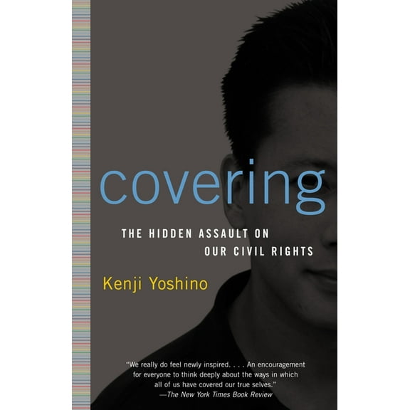 Covering: The Hidden Assault on Our Civil Rights, (Paperback)