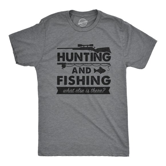 Mens Hunting and Fishing What Else Is There T shirt Funny Gift for Hunter Fish (Dark Heather Grey) - XL