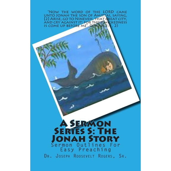 Sermon Series S, the Jonah Story : Sermon Outlines for Easy Preaching