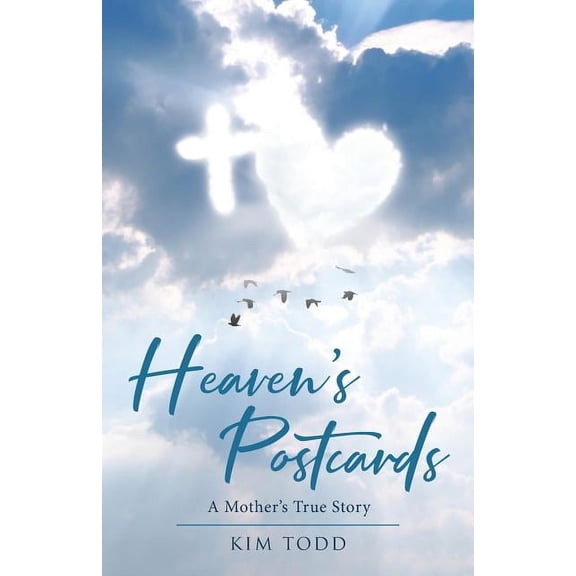 Heaven's Postcards: A Mother's True Story, (Paperback)