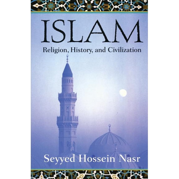 Islam: Religion, History, and Civilization, (Paperback)