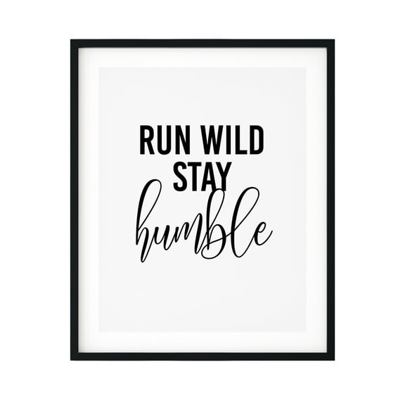 Designs ByLITA Run Wild Stay Humble 11 x 14 UNFRAMED Print Motivational Decor Wall Art