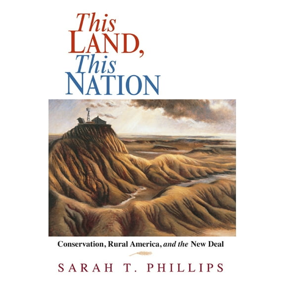 This Land, This Nation: Conservation, Rural America, and the New Deal, (Paperback)