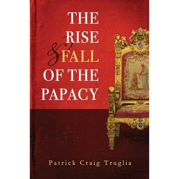 The Rise and Fall of the Papacy: An Orthodox Perspective, (Paperback)