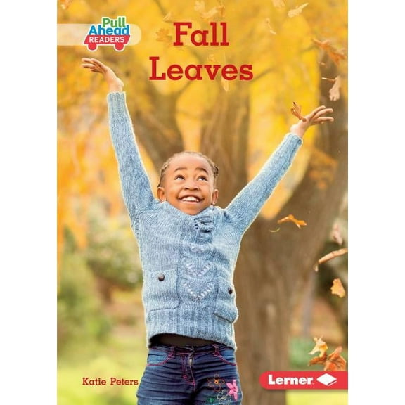 Seasons All Around Me (Pull Ahead Readers -- Nonfiction): Fall Leaves (Paperback)