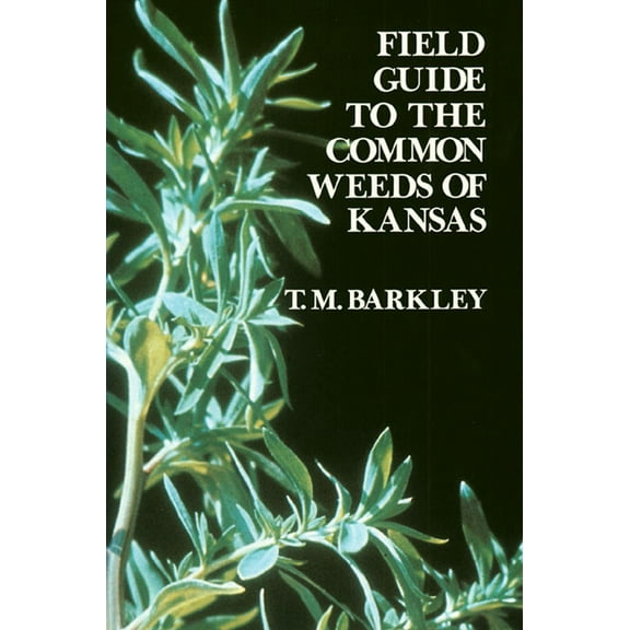 Field Guide to the Common Weeds of Kansas, (Paperback)