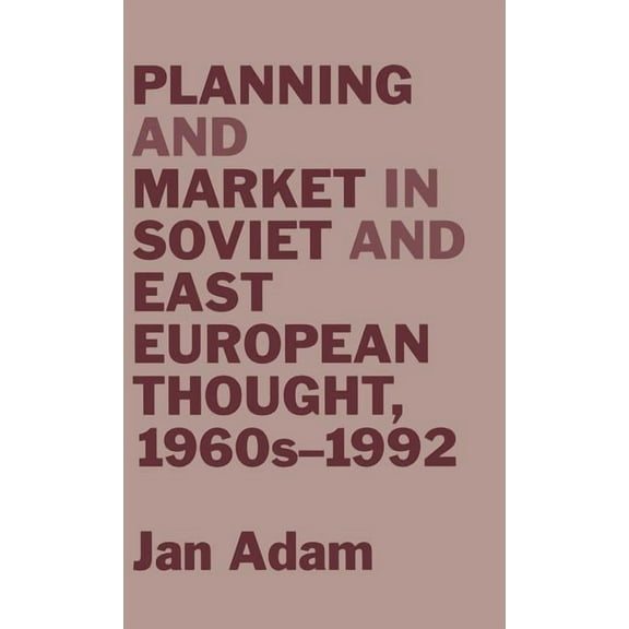 Planning and Market in Soviet and East European Thought, 1960s-1992, (Hardcover)