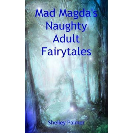 Mad Magda's Naughty Adult Fairytales