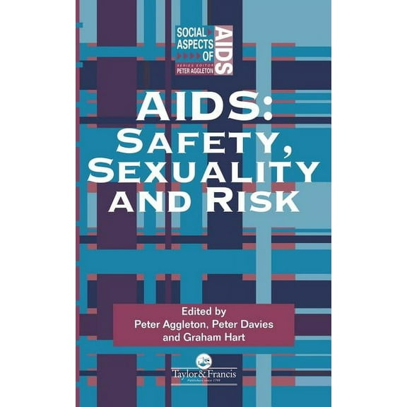 Social Aspects of AIDS Aids: Safety, Sexuality and Risk, (Hardcover)