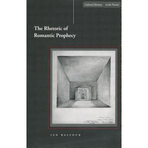 Pre-Owned Cultural Memory in the Present: The Rhetoric of Romantic Prophecy (Paperback)
