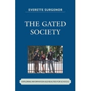 The Gated Society : Exploring Information Age Realities for Schools (Paperback)