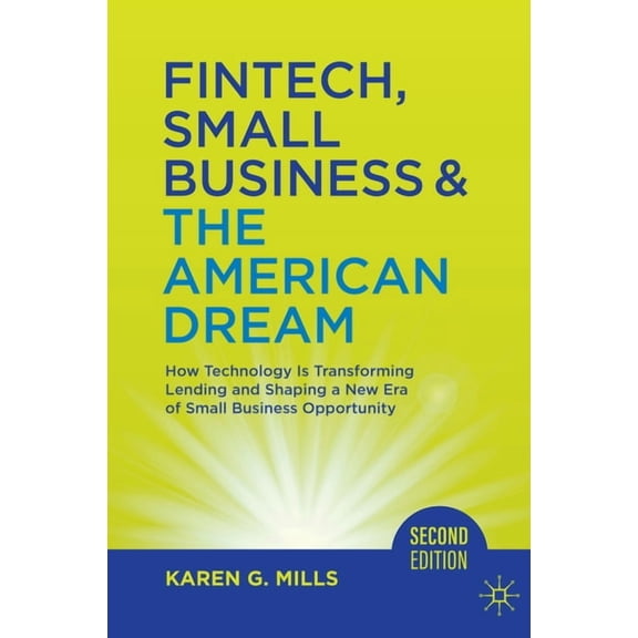 Fintech, Small Business & the American Dream: How Technology Is Transforming Lending and Shaping a New Era of Small Busi, (Hardcover)