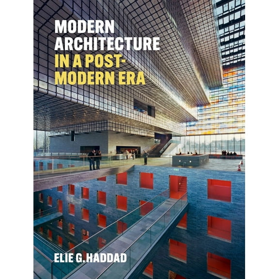 Modern Architecture in a Post-Modern Age (Hardcover)