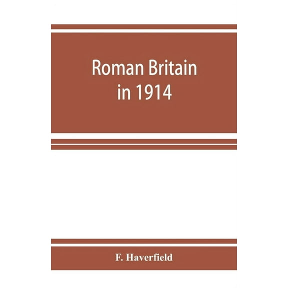 Roman Britain in 1914, (Paperback)