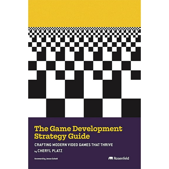 The Game Development Strategy Guide: Crafting Modern Video Games That Thrive, (Paperback)