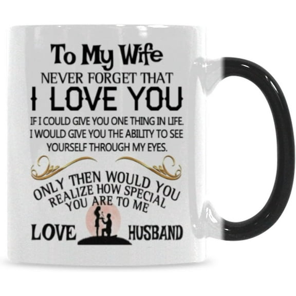 Funny Heat Reveal Changing Color Cup 11 Ounce Ceramic Cup, To My Wife Never Forget That I Love You Coffee Mug or Office Tea Cups For Wife Birthday, Valentine, Wedding Mug